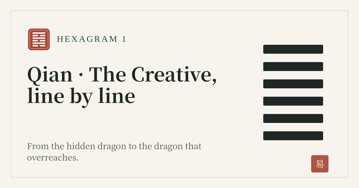 Hexagram 1, Qian (De Creatieve): Betekenis en Elke Lijn